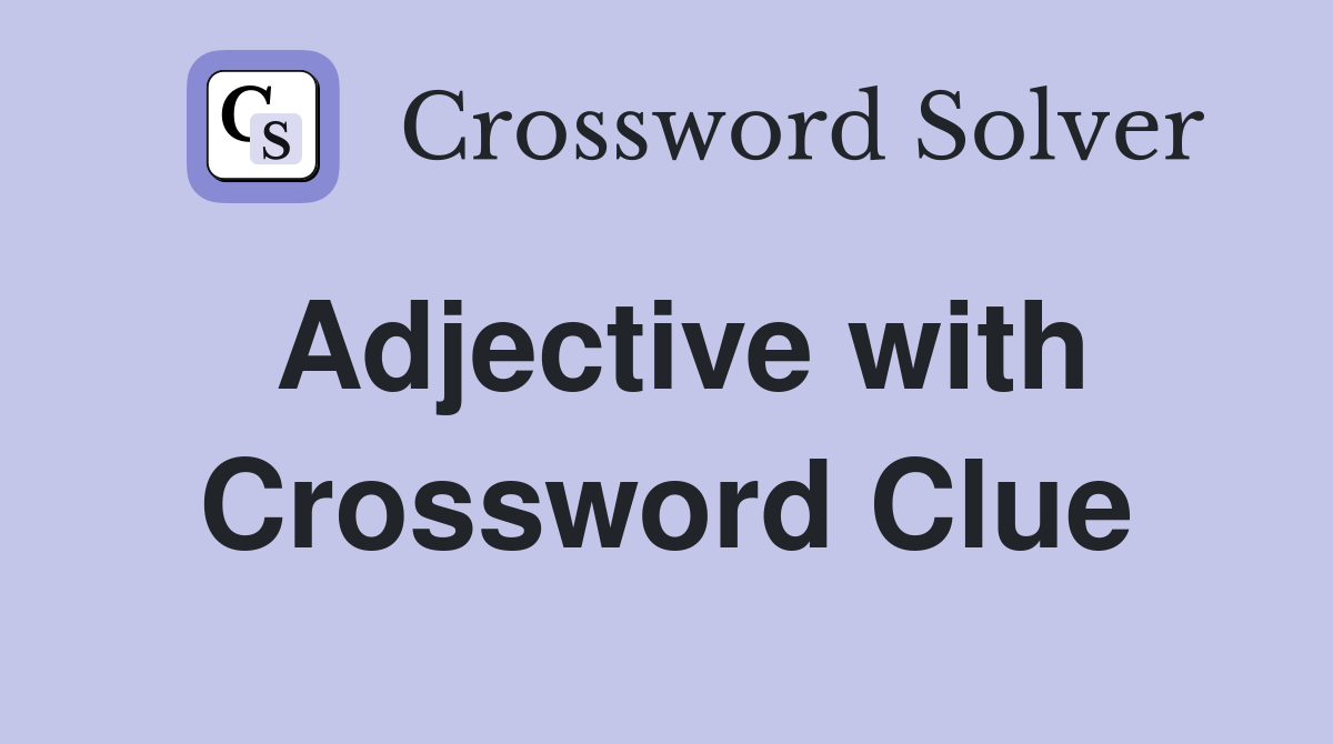 adjective-with-ear-or-tube-crossword-clue-answers-crossword-solver